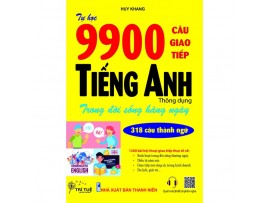 Tự học 9900 câu giao tiếp tiếng Anh thông dụng trong đời sống hàng ngày